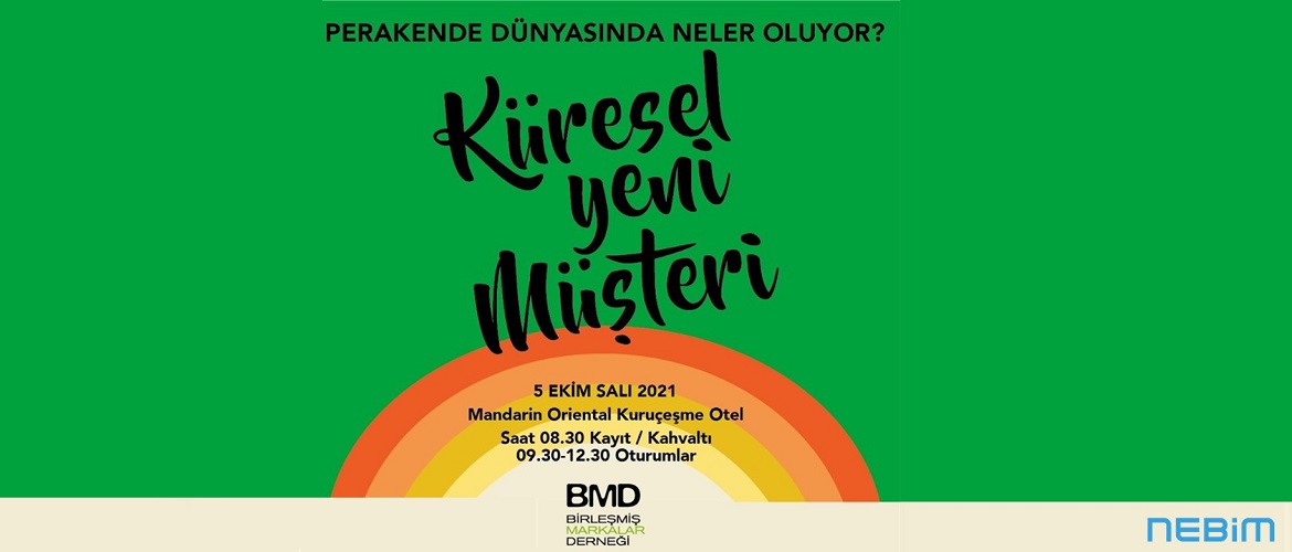 Nebim, BMD’nin Düzenlediği “Perakende Dünyasında Neler Oluyor? Küresel Yeni Müşteri” Etkinliğinde Sponsor Olarak Yerini Aldı